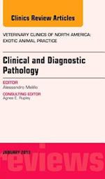 Clinical and Diagnostic Pathology, An Issue of Veterinary Clinics: Exotic Animal Practice