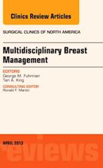 Surgeon's Role in Multidisciplinary Breast Management, An Issue of Surgical Clinics