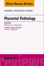 Placental Pathology, An Issue of Surgical Pathology Clinics