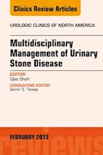 Multidisciplinary Management of Urinary Stone Disease, An Issue of Urologic Clinics