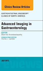 Advanced Imaging in Gastroenterology, An Issue of Gastrointestinal Endoscopy Clinics
