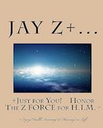 Just for You - Honor the Z Force for H.I.M.