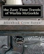 The Zany Time Travels of Warble McGorkle