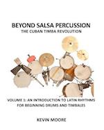 Beyond Salsa Percussion-The Cuban Timba Revolution: An Introduction to Latin Rhythms for Beginning Drums and Timbales 