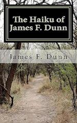 The Haiku of James F. Dunn