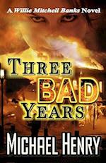 Three Bad Years