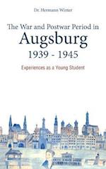 The War and Postwar Period in Augsburg 1939 -1945
