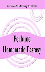 Perfume Homemade Ecstasy