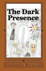 The Dark Presence