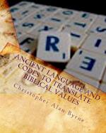 Ancient Language and Codes to Translate Biblical Values
