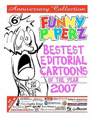 Funny Paperz #6 - Bestest Editorial Cartoons of the Year - 2007