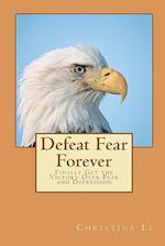 Defeat Fear Forever