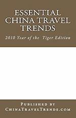 Essential China Travel Trends - 2010 Year of the Tiger Edition