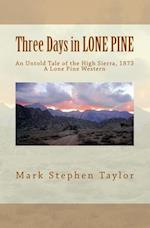Three Days in Lone Pine
