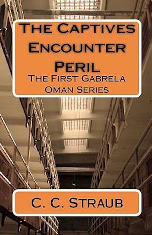 The Captives Encounter Peril