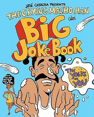 The Crying Macho Man Big Joke Book