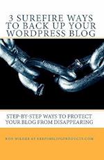 3 Surefire Ways to Back Up Your Wordpress Blog