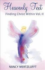 Heavenly Text Finding Christ Within Vol. II