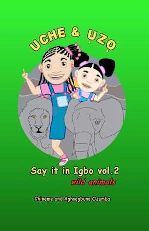 Uche and Uzo Say It in Igbo Vol 2