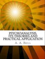 Psychoanalysis Its Theories and Practical Application