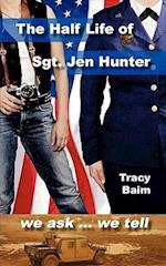 The Half Life of Sgt. Jen Hunter