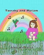 Tweaky and Miriam