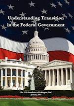 Understanding Transition in the Federal Government