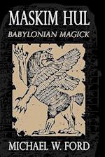 Maskim Hul - Babylonian Magick