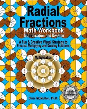 Radial Fractions Math Workbook (Multiplication and Division)