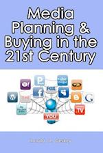 Media Planning & Buying in the 21st Century