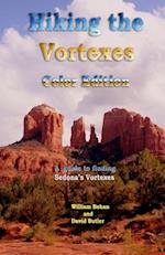 Hiking the Vortexes Color Edition: An easy-to-use guide for finding and understanding Sedona's vortexes 