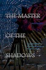 The Master of the Shadows