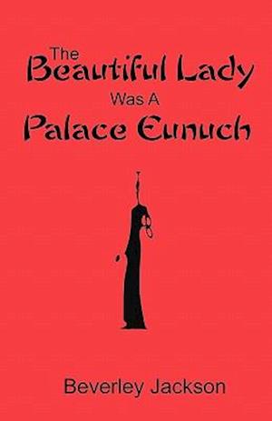 The Beautiful Lady Was a Palace Eunuch