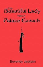 The Beautiful Lady Was a Palace Eunuch