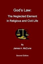 God's Law: The Neglected Element in Religious and Civil Life 