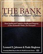 The Bank for International Ideas - From Intellectual Capital to Intellectual Property