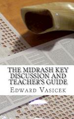 The Midrash Key Discussion and Teacher's Guide