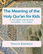 The Meaning of the Holy Qur'an for Kids