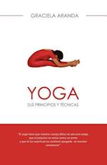 Yoga - Sus Principios y Tecnicas.