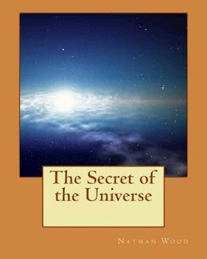 The Secret of the Universe