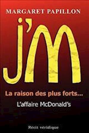 J'M, la raison des plus forts... l'affaire McDonald's