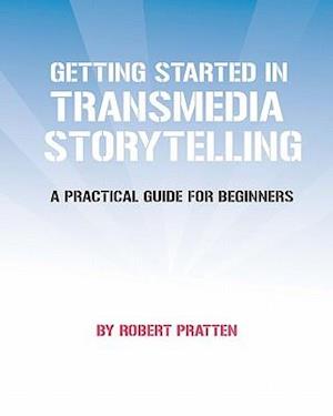 Getting Started in Transmedia Storytelling