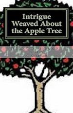 Intrigue Weaved about the Apple Tree