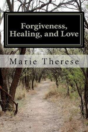 Forgiveness, Healing, and Love