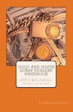 Gold and Silver Scrap Dealers Handbook