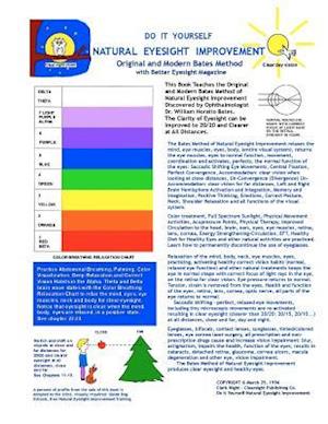 Do It Yourself - Natural Eyesight Improvement - Original and Modern Bates Method: with Better Eyesight Magazine by Ophthalmologist William H. Bates (B