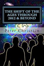 The Shift of the Ages through 2012 and Beyond