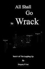 All Shall Go to Wrack