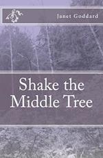 Shake the Middle Tree