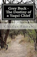 Grey Buck - The Destiny of a Yaqui Chief